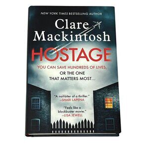 Hostage by Clare Mackintosh Hardcover Suspense Thriller Fiction Novel